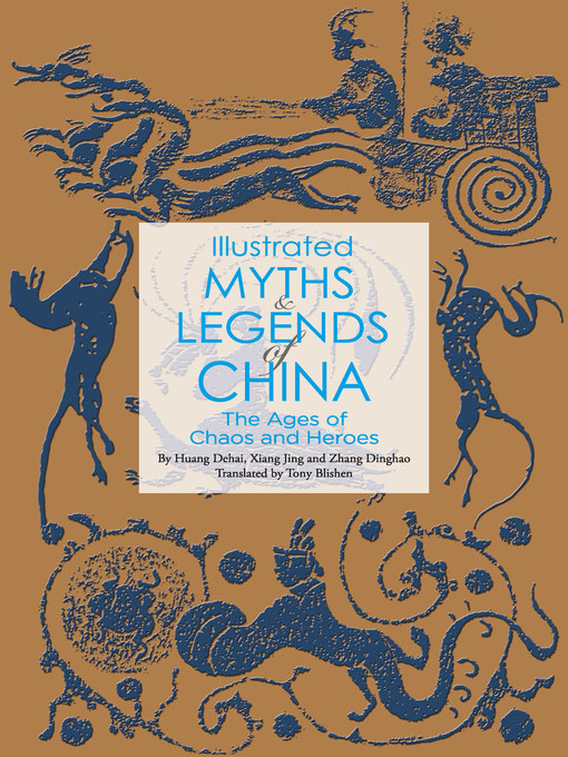 Title details for Illustrated Myths & Legends of China by Huang Dehai - Available